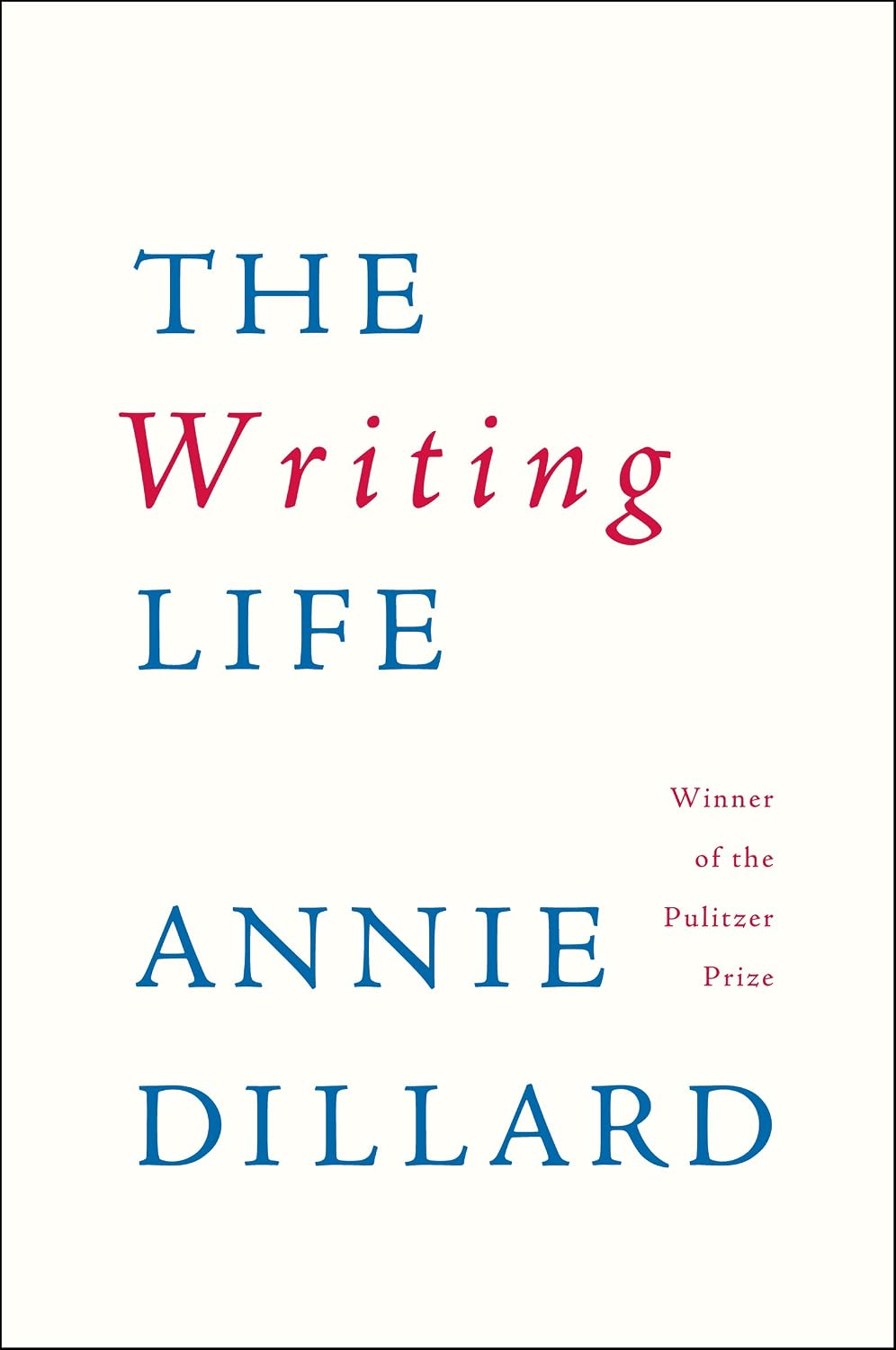 The Writing Life: A Pulitzer Winner's Luminous Memoir of Dedication, Absurdity, and Daring in the Writer's Life (English Edition) baixar o livro de graça