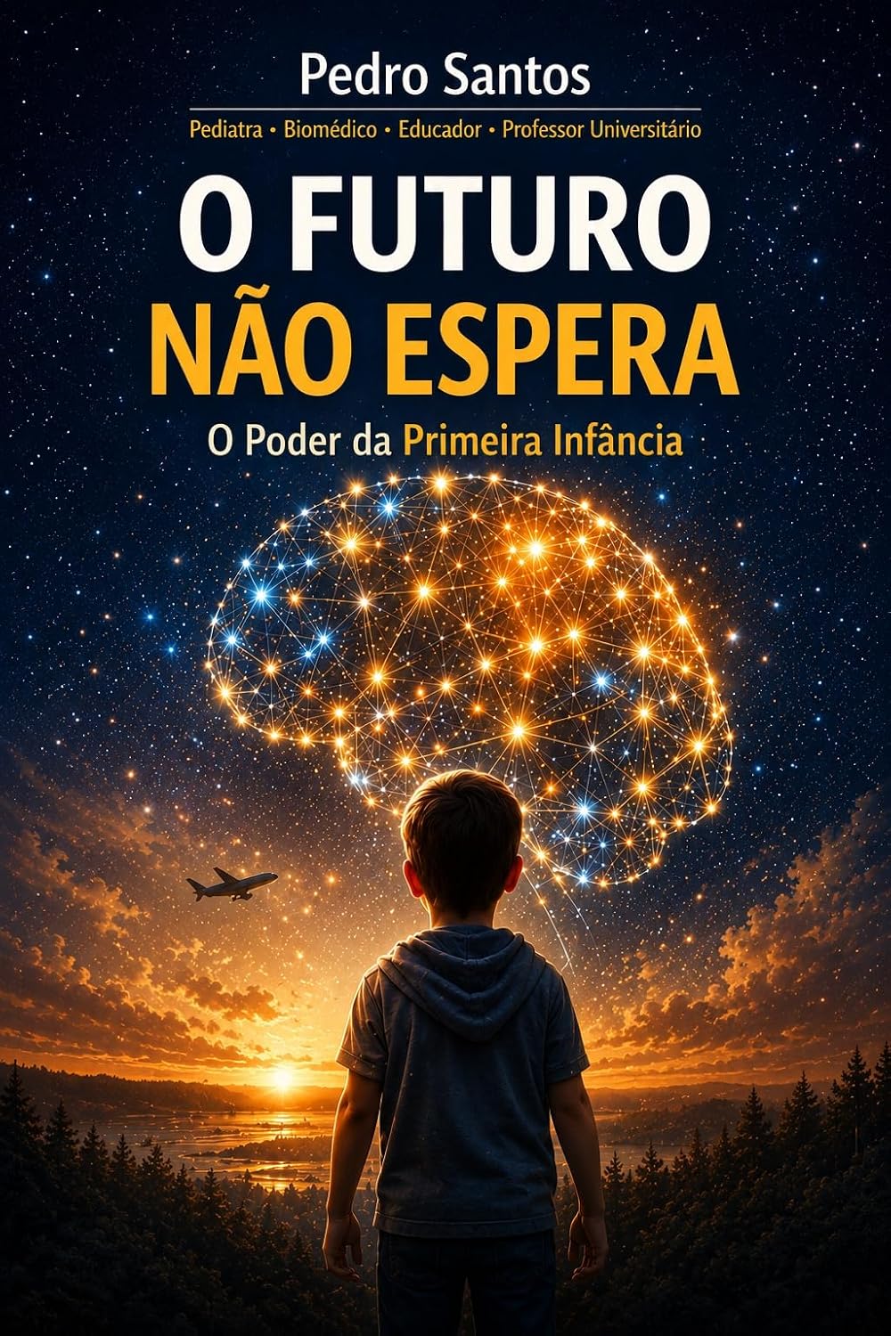 ler totalmente O FUTURO NÃO ESPERA: O PODER DA PRIMEIRA INFÂNCIA