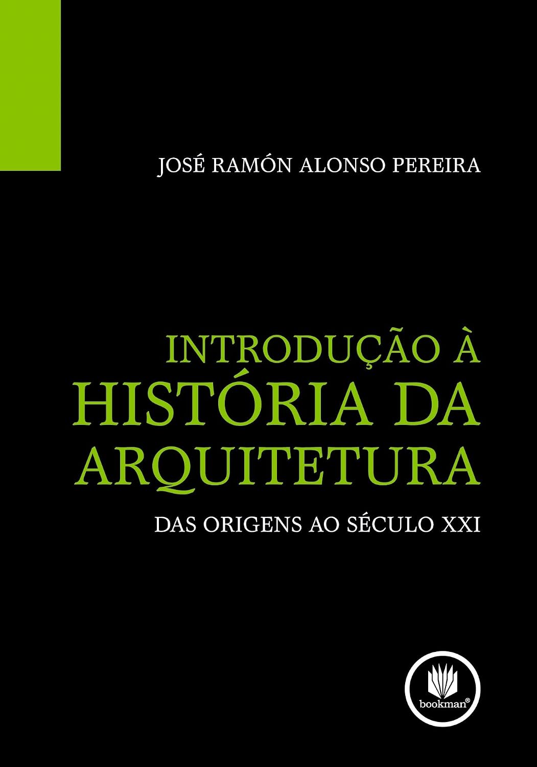 Introdução a Historia da Arquitetura: Das Origens ao Século XXI