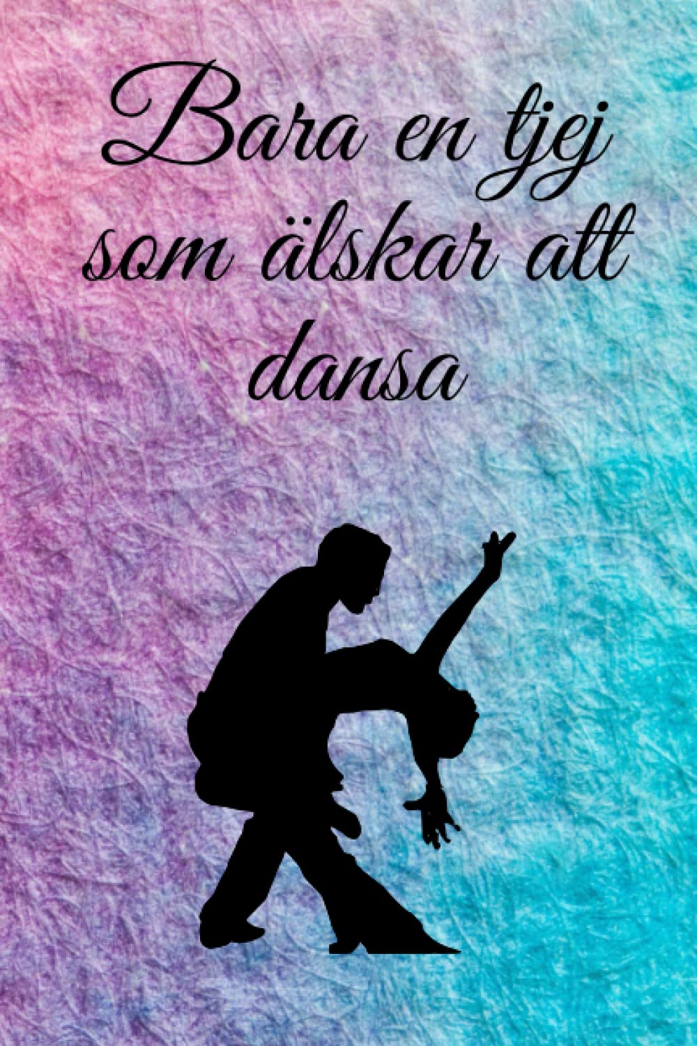 ler totalmente Bara en tjej som älskar att dansa: Fodrad anteckningsbok för anteckningar, att göra-listor, anteckningsblock, journal, bra present till någon som älskar att dansa (6x9) (Swedish Edition)
