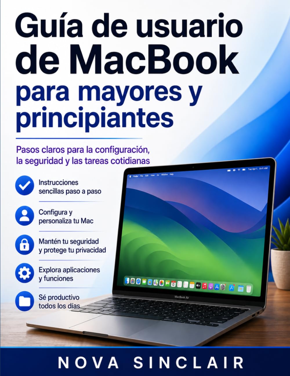 Guía de usuario de MacBook para mayores y principiantes: Pasos claros para la configuración, la seguridad y las tareas cotidianas (Spanish Edition) baixar livro de graça