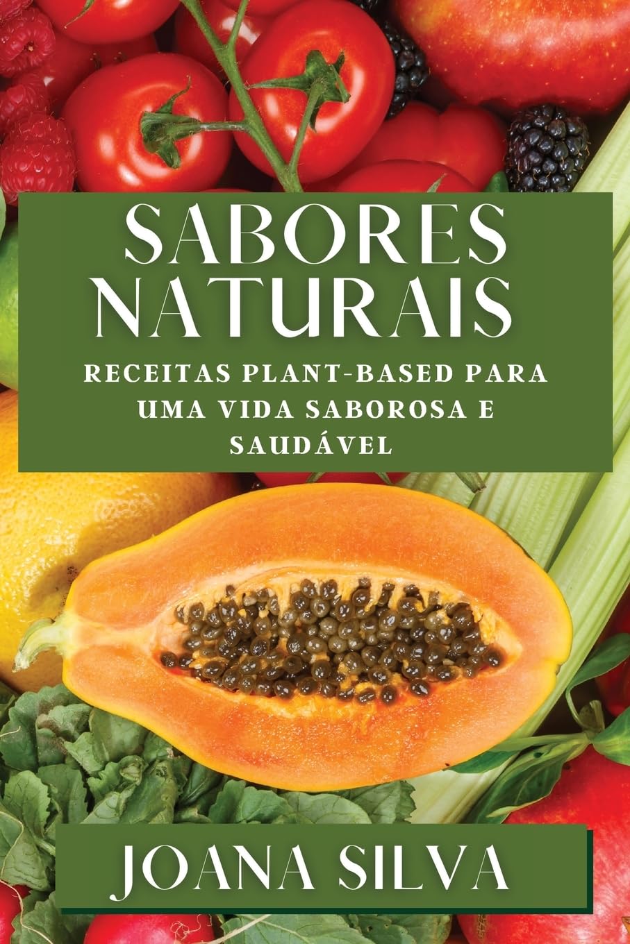Sabores Naturais: Receitas Plant-Based para uma Vida Saborosa e Saudável baixar livro de graça