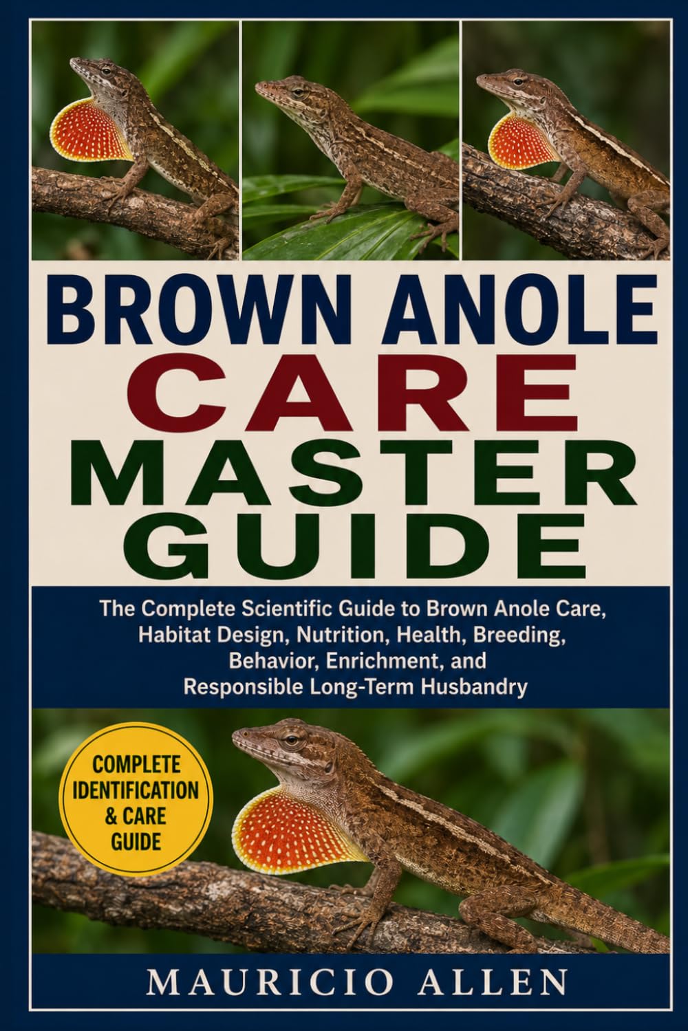 BROWN ANOLE CARE MASTER GUIDE: The Complete Scientific Guide to Brown Anole Care, Habitat Design, Nutrition, Health, Breeding, Behavior, Enrichment, and Responsible Long-Term Husbandry baixar livro de graça
