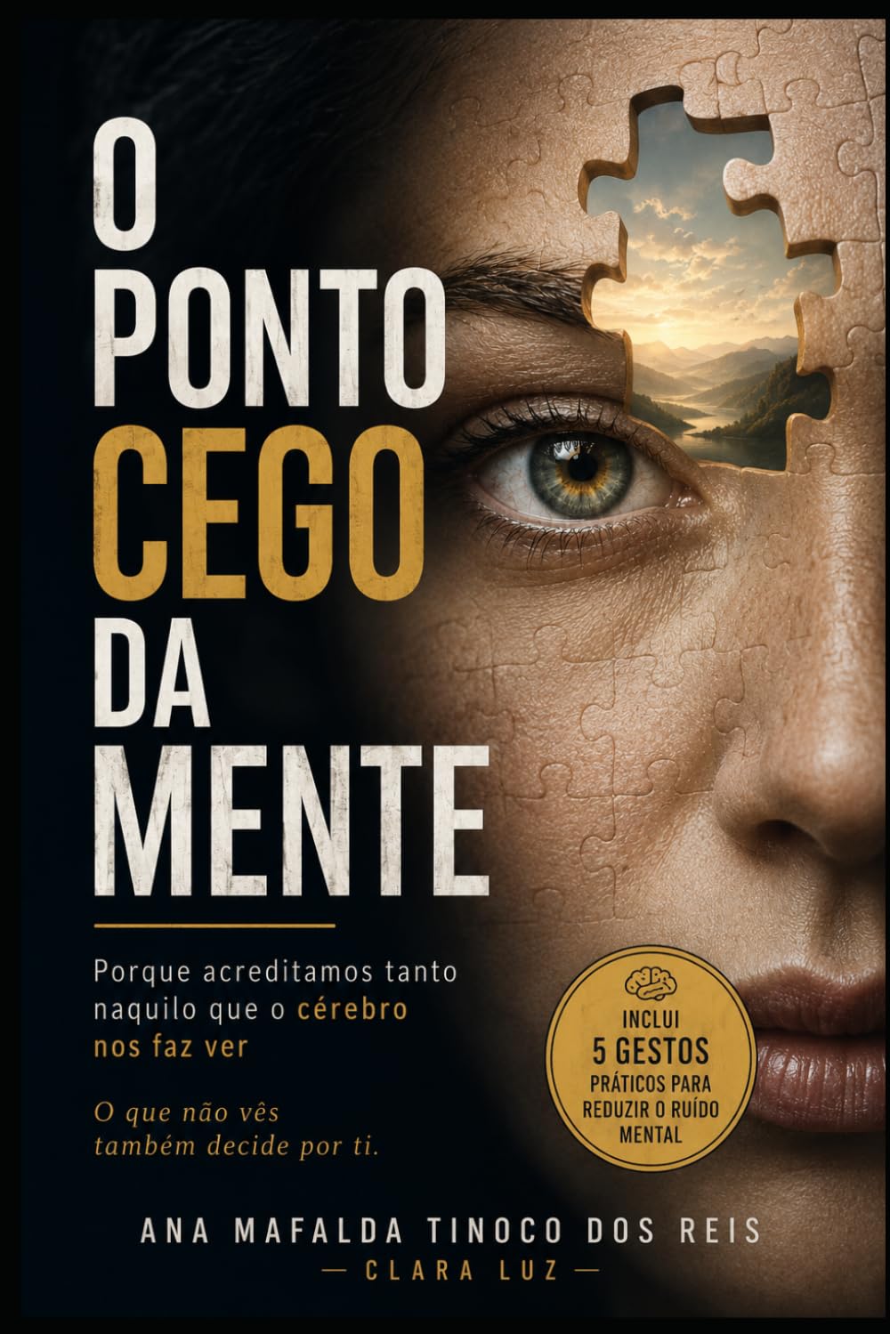 O PONTO CEGO DA MENTE: Porque acreditamos tanto naquilo que o cérebro nos faz ver (Portuguese Edition) baixar o livro de graça