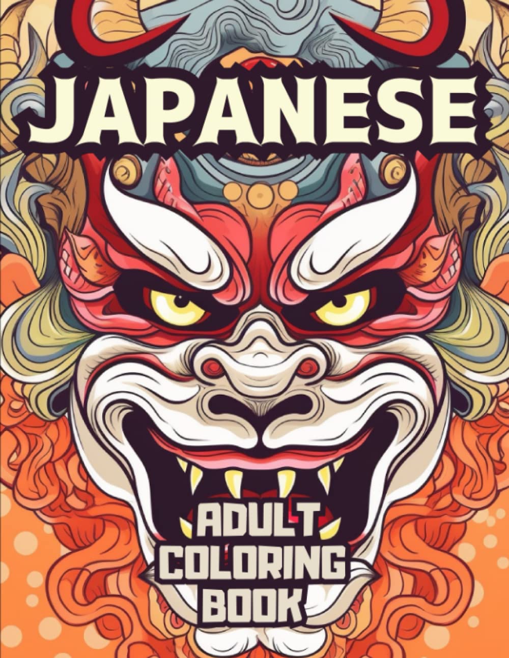 Japanese Adult Coloring Book For Men Women Featuring Amazing Japanese Castles, Kabuto, Hanya Mask: For Japan Lovers With Themes Such As Koi Fish, Daruma, Shishi Masks Designs and More baixar o livro de graça