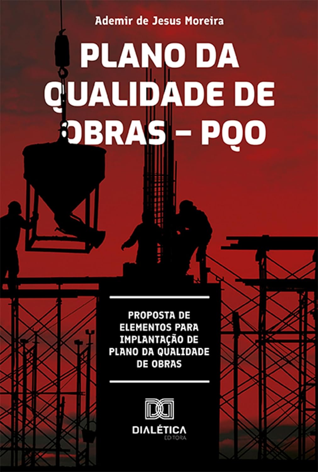 Plano da qualidade de obras – PQO: proposta de elementos para implantação de plano da qualidade de obras baixar livro de graça