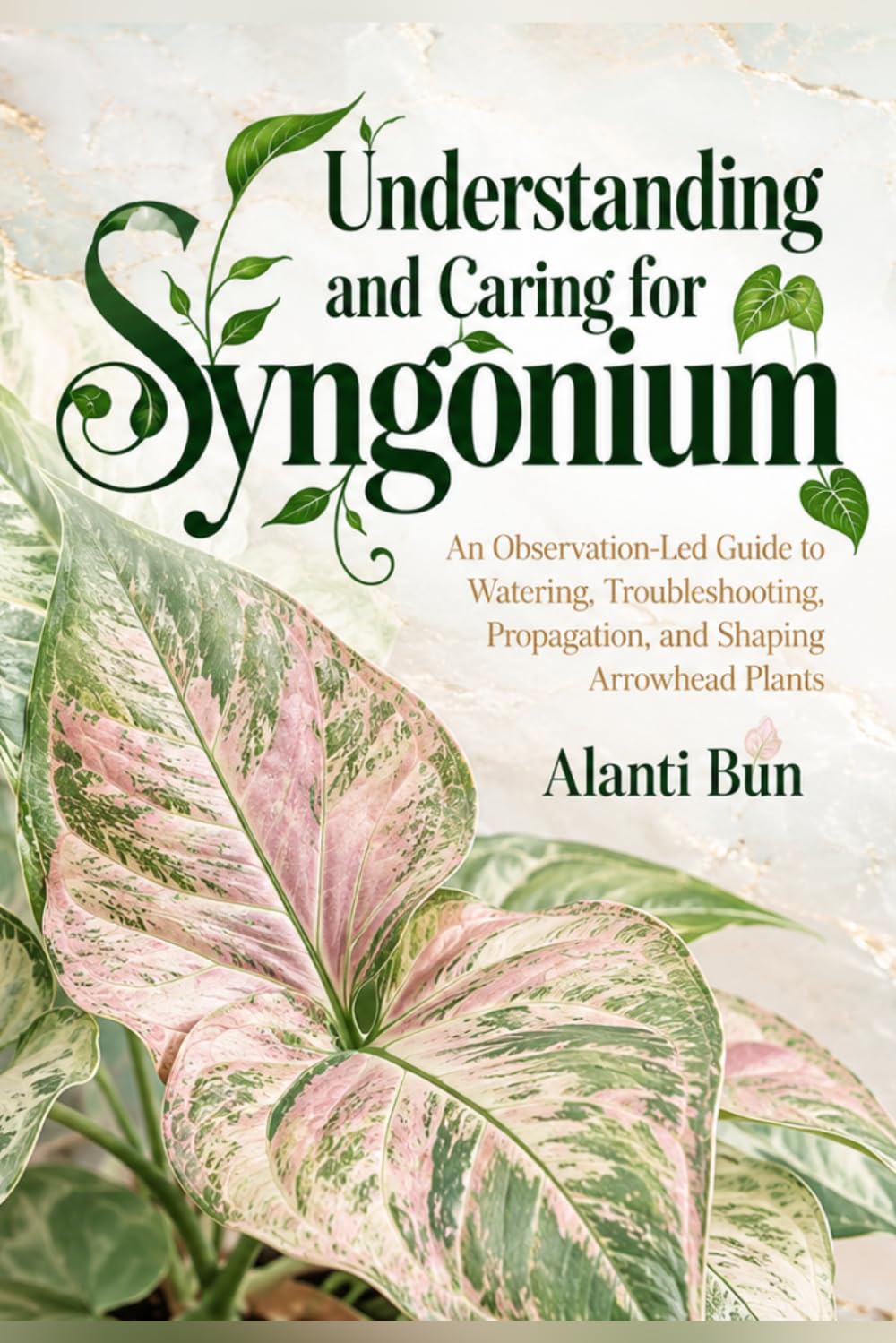 Understanding and Caring for Syngonium: An Observation-Led Guide to Watering, Troubleshooting, Propagation, and Shaping Arrowhead Plants baixar livro de graça