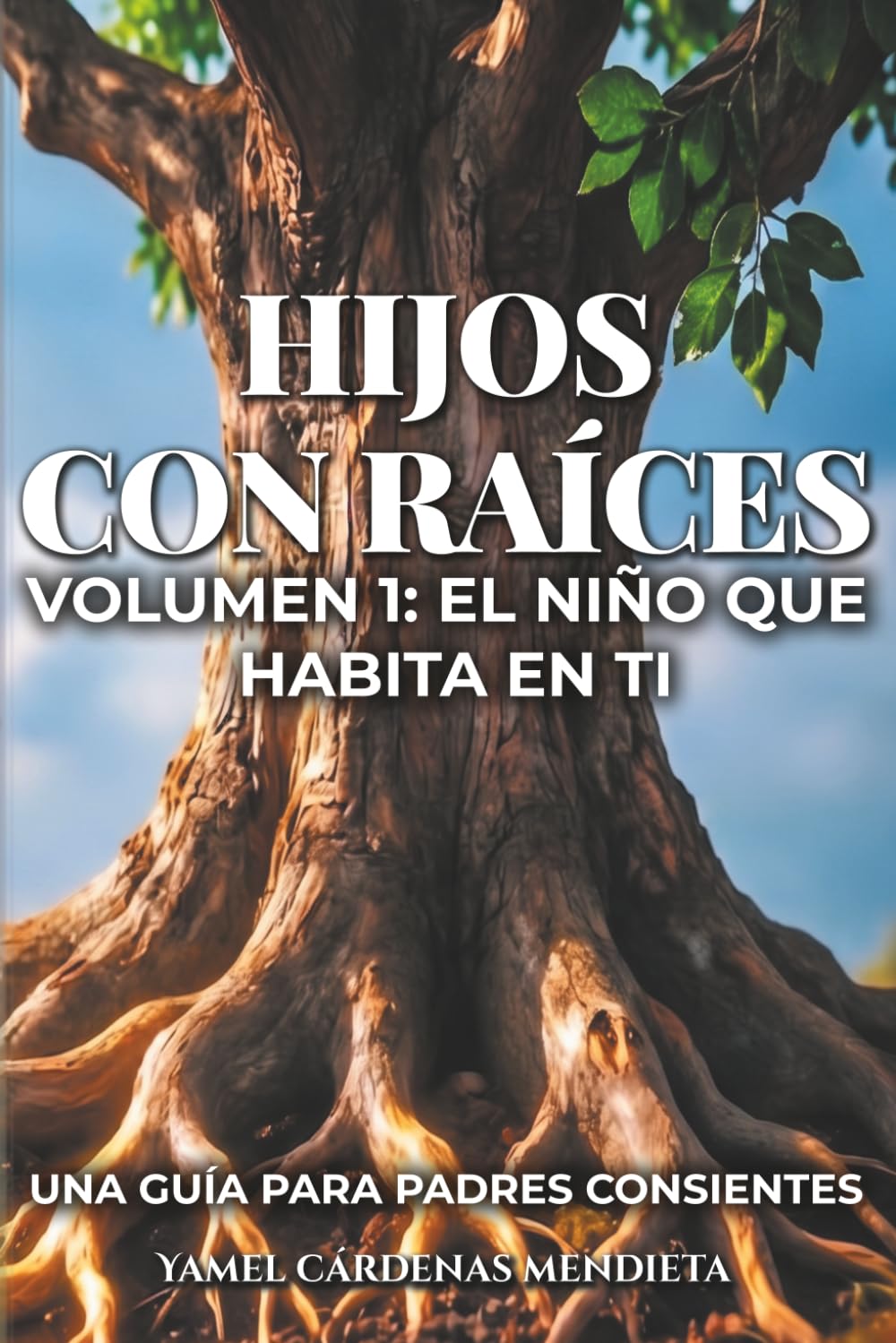 capítulo por capítulo baixar Hijos con Raíces: Volumen 1: El niño que habita en ti (Spanish Edition)