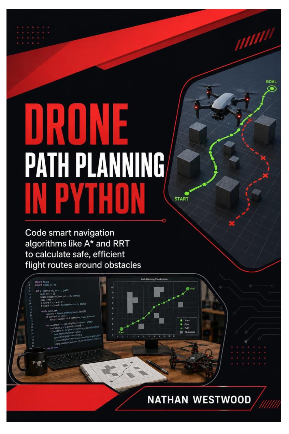 Drone Path Planning in Python: Code Smart Navigation Algorithms Like A* and RRT to Calculate Safe, Efficient Flight Routes Around Obstacles baixar o livro de graça