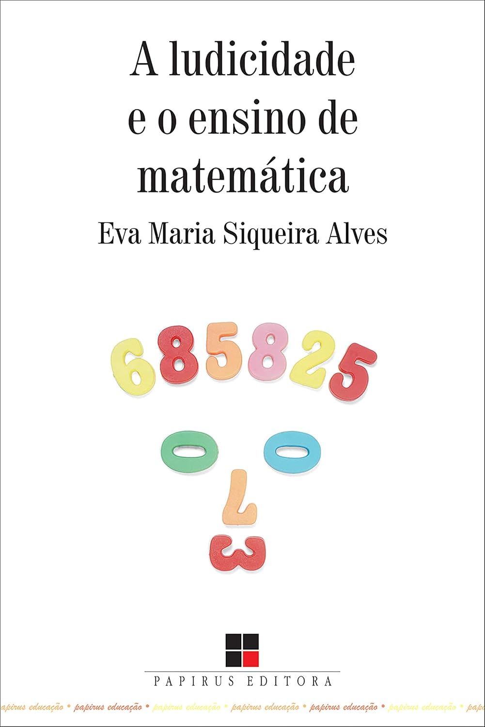 ler totalmente Ludicidade e o ensino da matemática (A) (Papirus Educação)