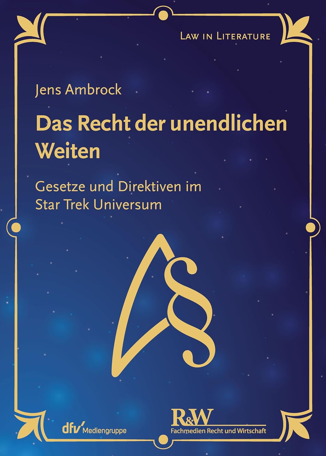 capítulo por capítulo baixar Das Recht der unendlichen Weiten: Gesetze und Direktiven im Star Trek Universum (Law in Literature) (German Edition)
