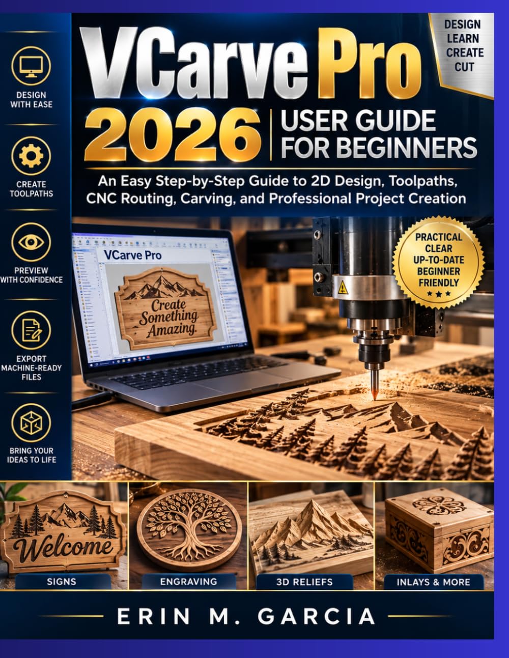 VCarve Pro 2026 User Guide for Beginners: An Easy Step-by-Step Guide to 2D Design, Toolpaths, CNC Routing, Carving, and Professional Project Creation baixar livro de graça