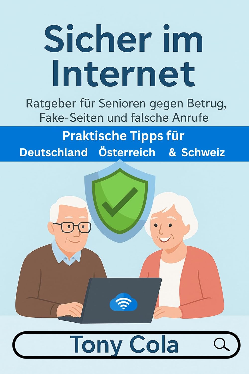 ler totalmente Sicher im Internet: Ratgeber für Senioren gegen Betrug, Fake-Seiten und falsche Anrufe (German Edition)