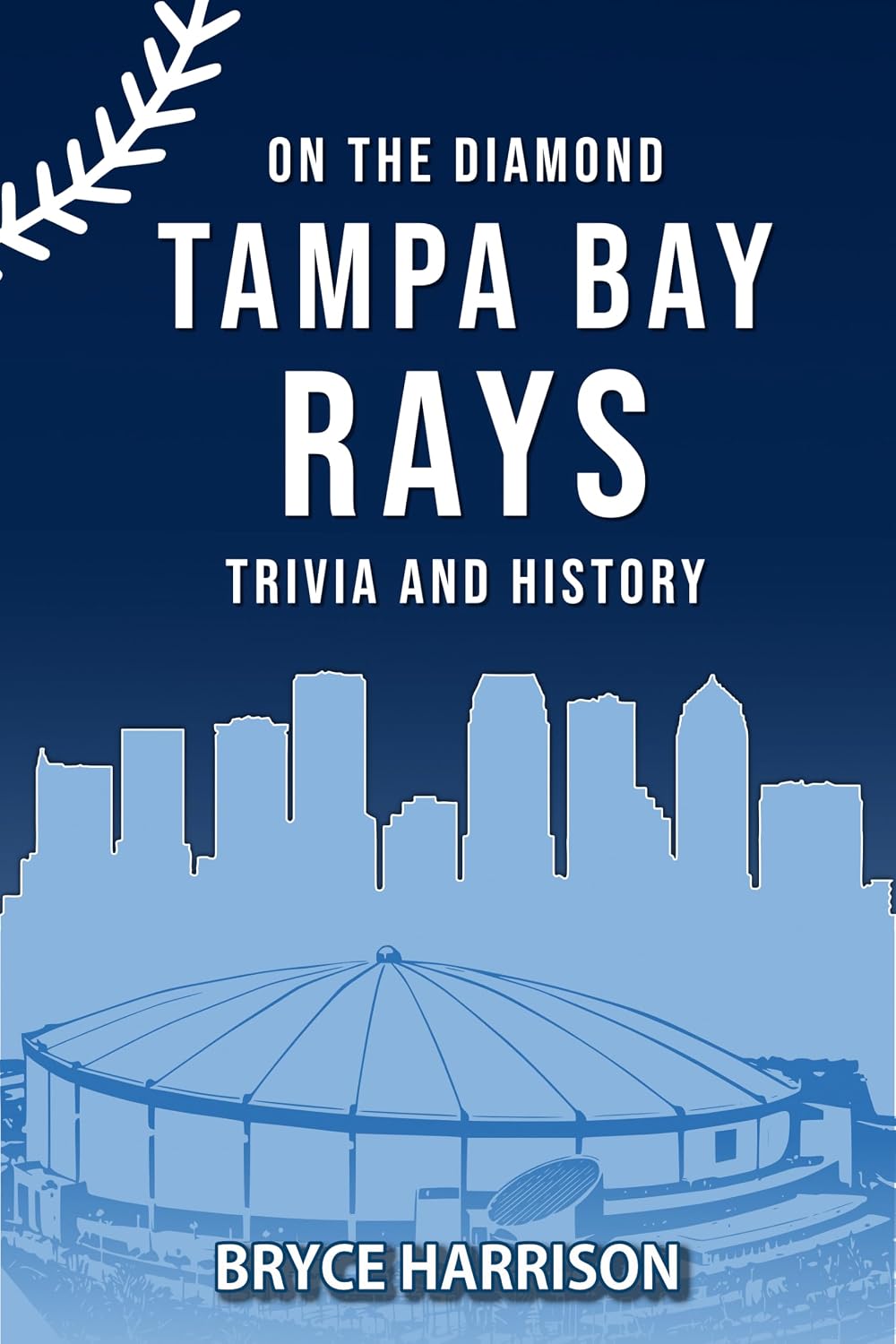 capítulo por capítulo baixar On the Diamond: Tampa Bay Rays: Trivia and History (English Edition)