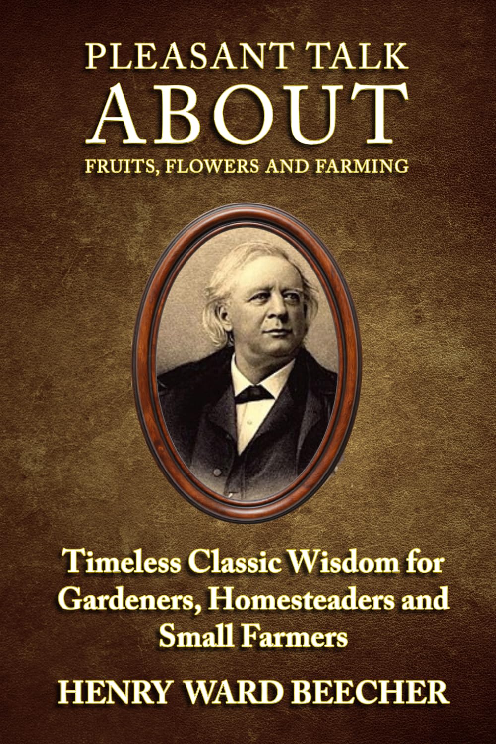 Pleasant Talk About Fruits, Flowers And Farming (Annotation): Timeless Classic Wisdom for Gardeners, Homesteaders and Small Farmers baixar o livro de graça