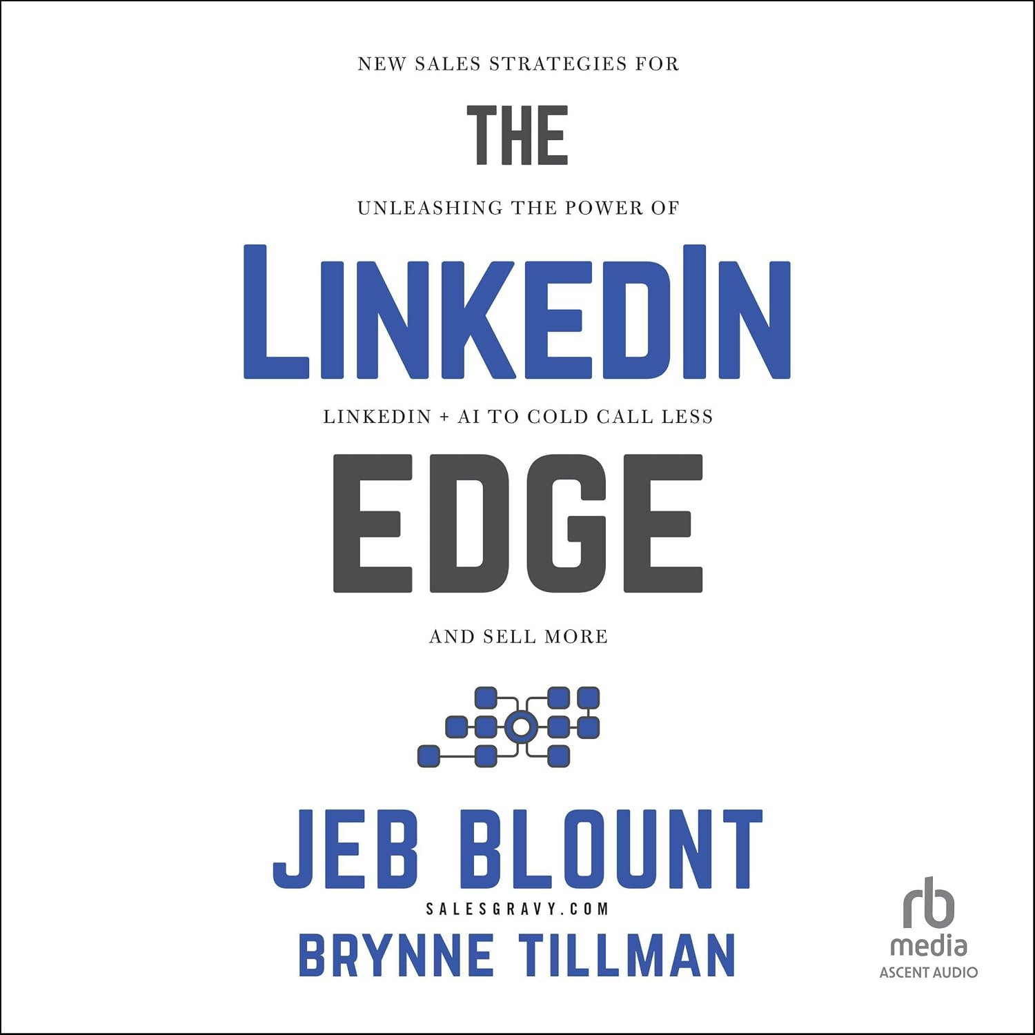 The LinkedIn Edge: New Sales Strategies for Unleashing the Power of LinkedIn + AI to Cold Call Less and Sell More baixar livro de graça