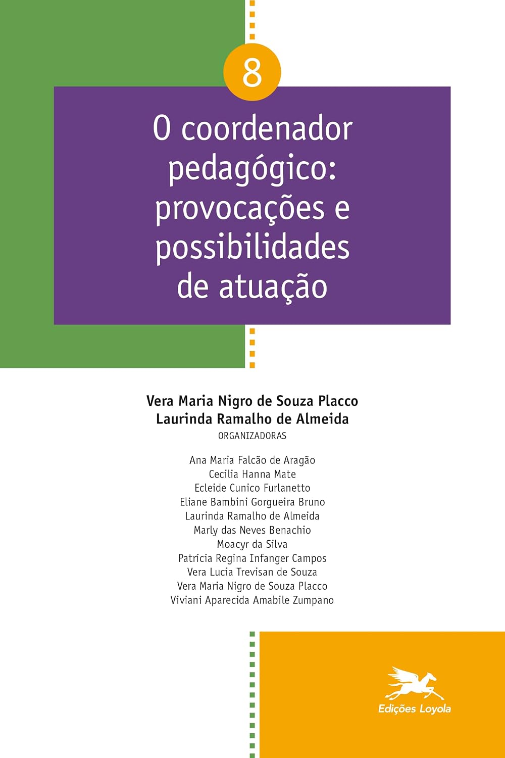 O coordenador pedagógico Provocações e possibilidades de atuação - Vol. 08: Provocações e possibilidades de atuação - Vol. 08: 8 baixar o livro de graça