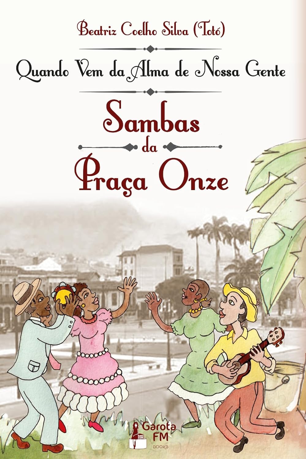 Quando vem da alma de nossa gente: Sambas da Praça Onze