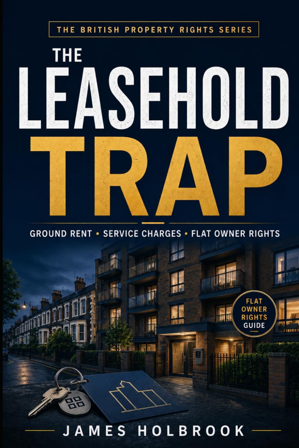 capítulo por capítulo baixar The Leasehold Trap: What Every Flat Owner in England and Wales Must Know About Ground Rent, Service Charges, and Your Legal Rights (THE BRITISH PROPERTY RIGHTS SERIES)