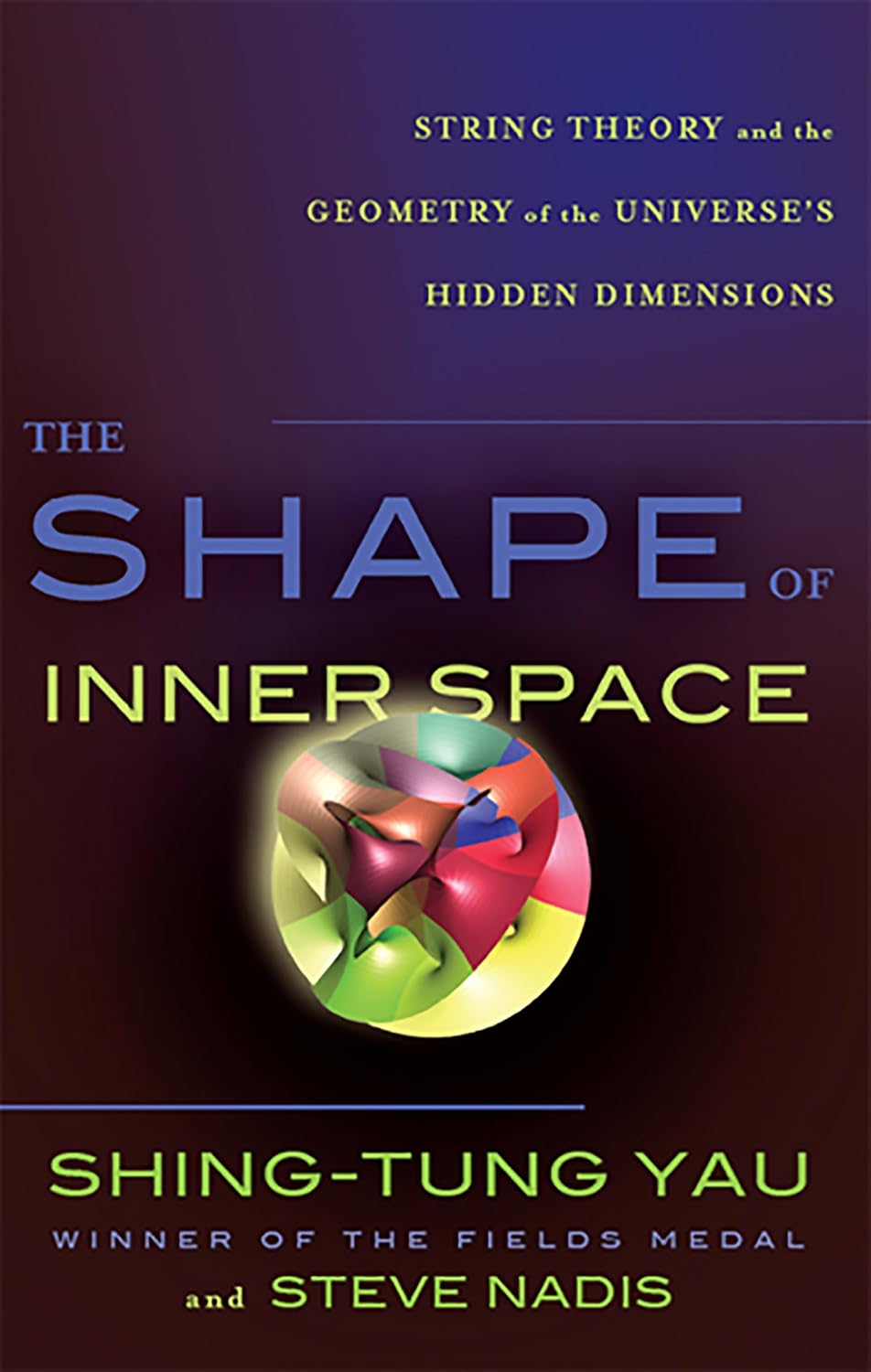 The Shape of Inner Space: String Theory and the Geometry of the Universe's Hidden Dimensions (English Edition)