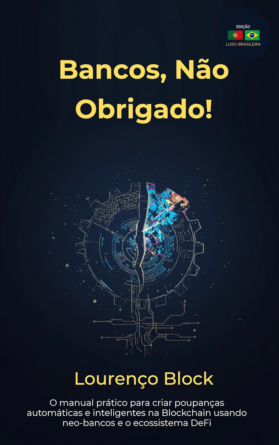 ler totalmente Bancos, Não Obrigado!: O manual prático para criar poupanças automáticas e inteligentes na Blockchain usando neo-bancos e o ecossistema DeFi