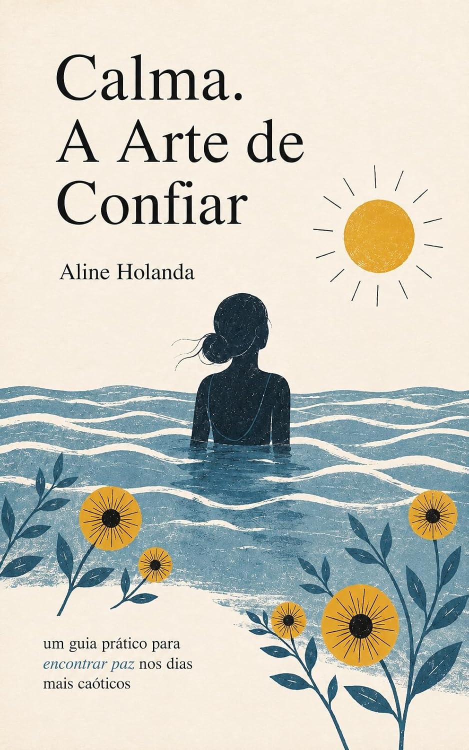 Calma. A Arte de Confiar: um guia prático para encontrar paz nos dias mais caóticos baixar o livro de graça
