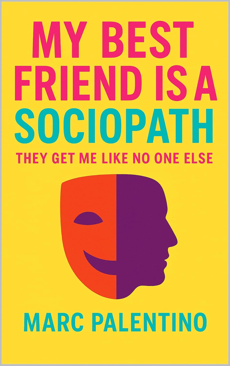 ler totalmente My Best Friend Is a Sociopath:: They Get Me Like No One Else (English Edition)