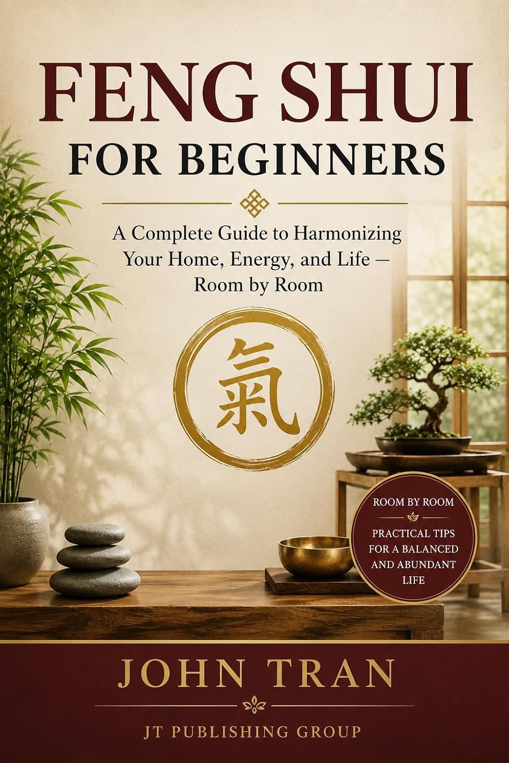 Feng Shui for Beginners: A Complete Guide to Harmonizing Your Home, Energy, and Life — Room by Room (English Edition) baixar livro de graça