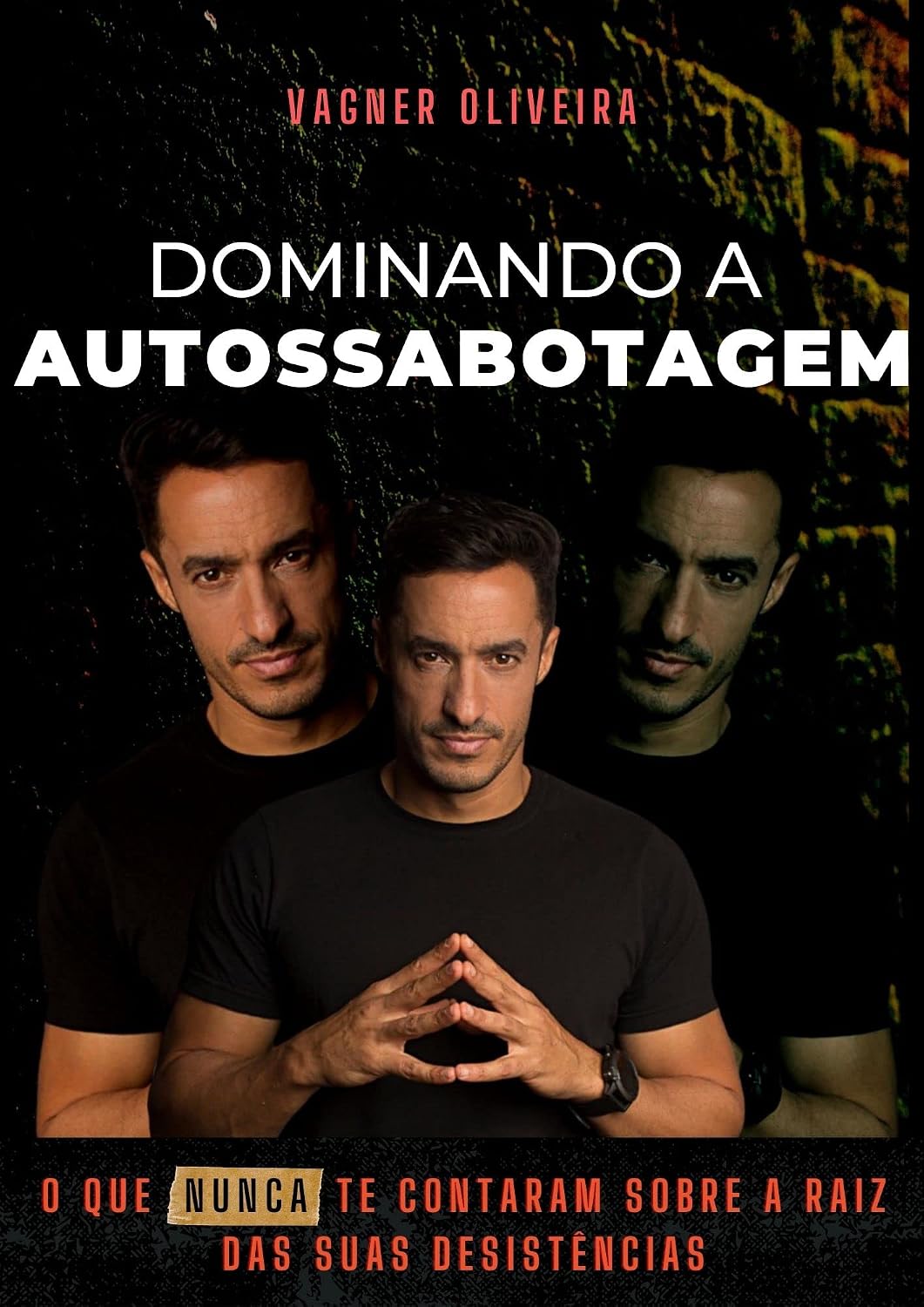 ler totalmente Dominando a Autossabotagem: O que nunca te contaram sobre a raiz das suas desistências