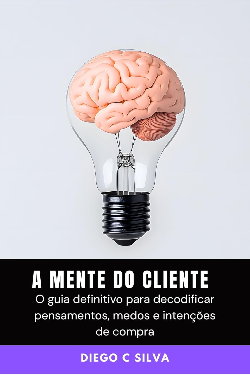 ler totalmente A mente do Cliente Secreto: O guia definitivo para decodificar pensamentos, medos e intenções de comprac (MARKETING OCULTO)