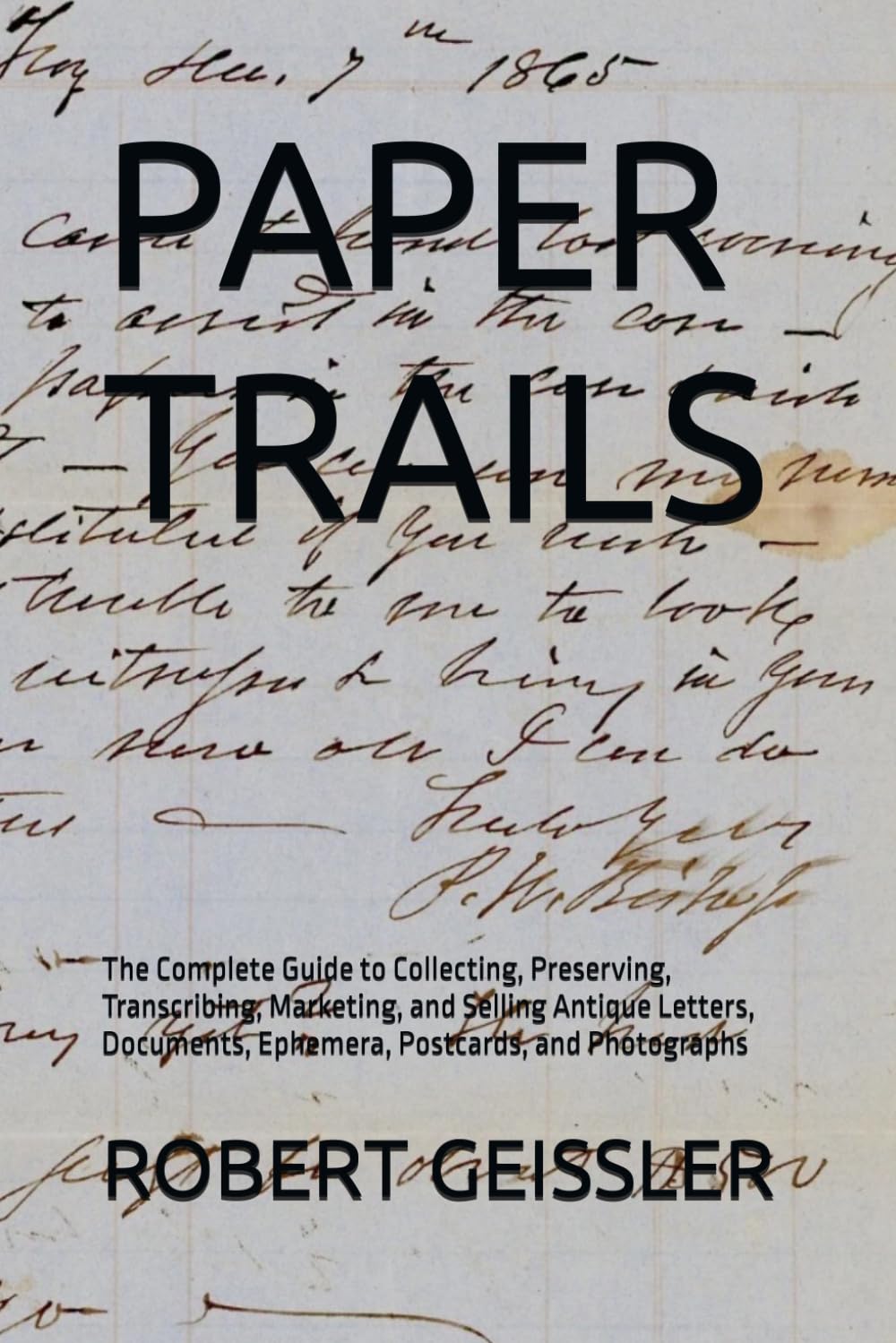 capítulo por capítulo baixar PAPER TRAILS: The Complete Guide to Collecting, Preserving, Transcribing, Marketing, and Selling Antique Letters, Documents, Ephemera, Postcards, and Photographs