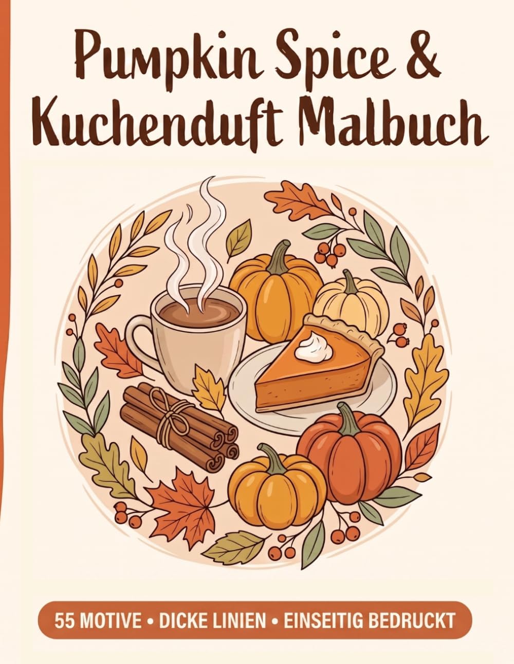 ler totalmente Pumpkin Spice & Kuchenduft Malbuch: 55 gemütliche Herbstmotive mit Kaffee, Kuchen und Kürbissen – AntiStress Ausmalbuch für Erwachsene | Dicke Linien, einseitig bedruckt (German Edition)