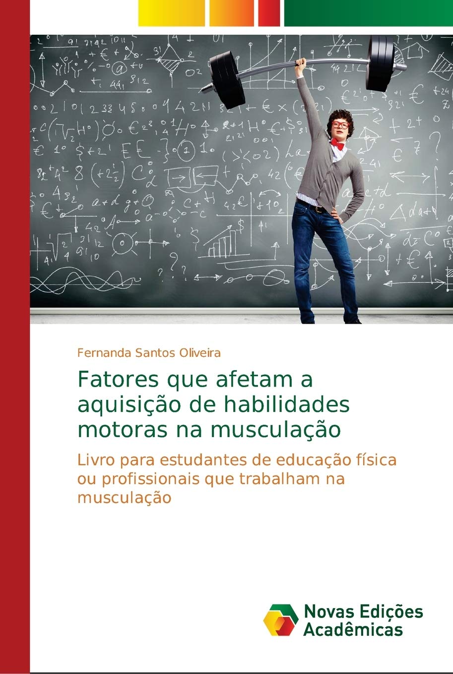 Fatores que afetam a aquisição de habilidades motoras na musculação: Livro para estudantes de educação física ou profissionais que trabalham na musculação baixar livro de graça