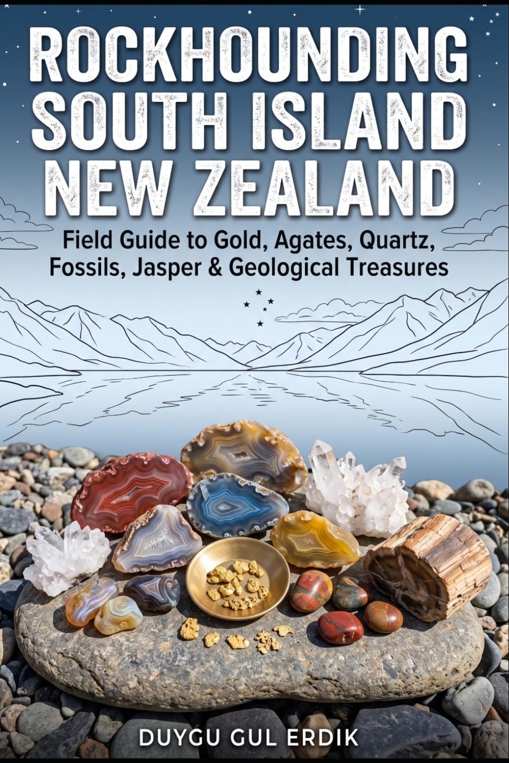 ler totalmente ROCKHOUNDING SOUTH ISLAND NEW ZEALAND: Field Guide to Gold, Agates, Quartz, Fossils, Jasper & Geological Treasures (The Regional Rockhounding & Mineral Discovery Series)