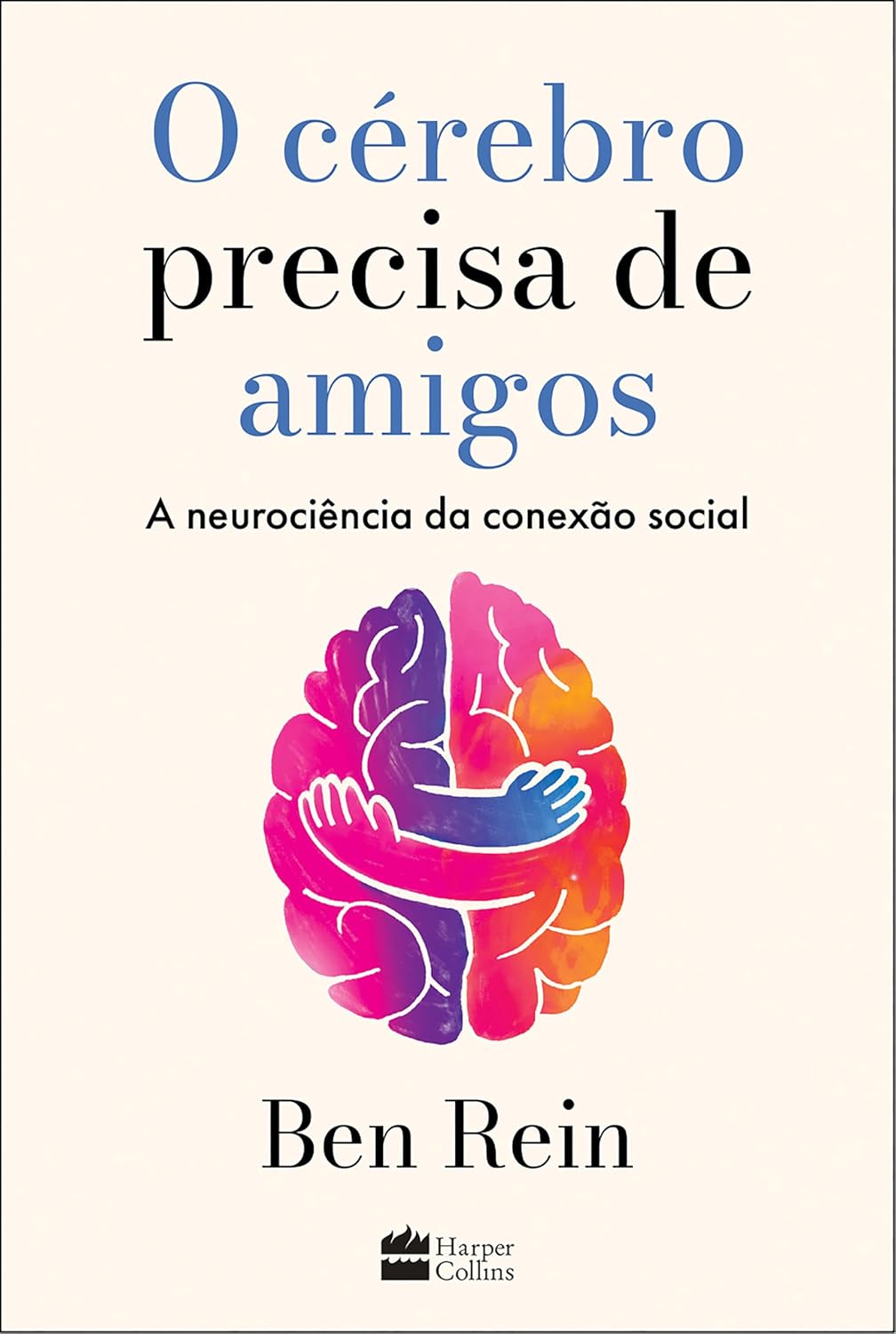 O cérebro precisa de amigos: A neurociência da conexão social