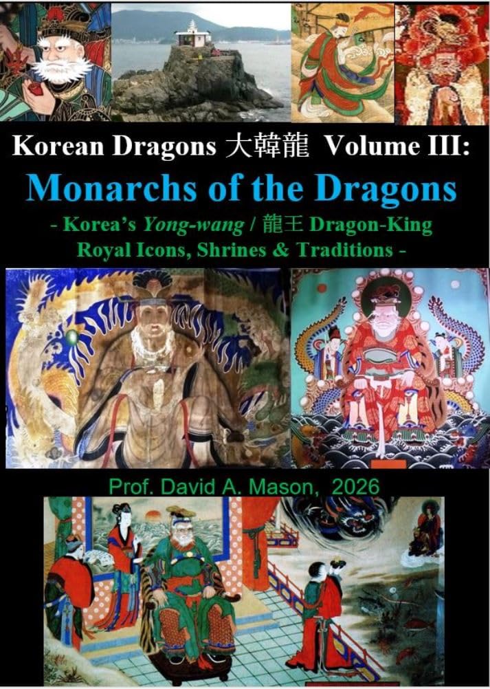 Korean Dragons 大韓龍 대한용 DaeHanYong – Korea’s Dragon Traditions and their Yong-wang Monarchs –: Volume III: Monarchs of the Dragons – Korea’s Yong-wang /... / Dragon-King Traditions – (English Edition) baixar o livro de graça