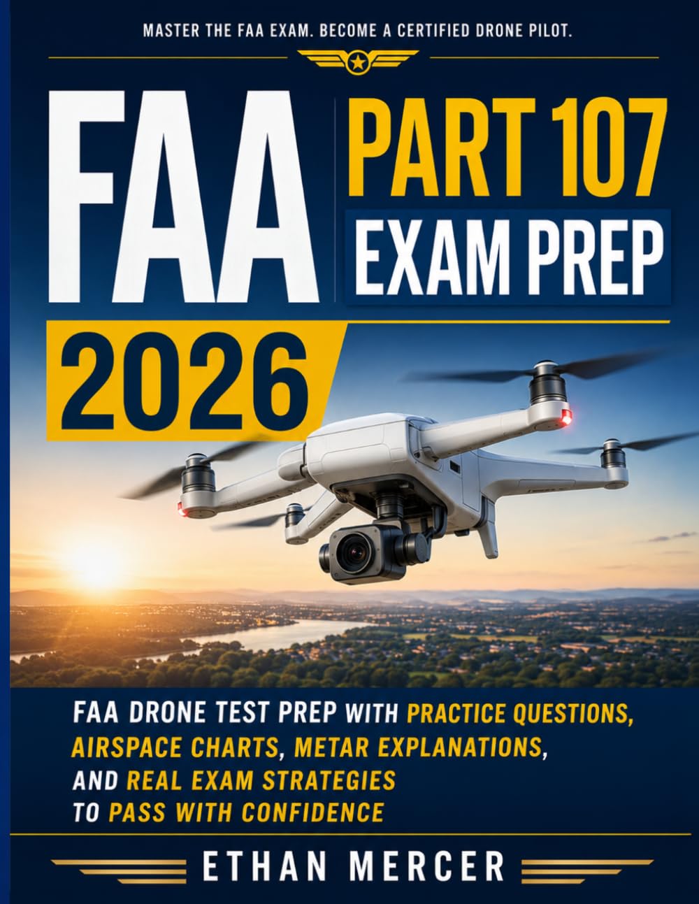 capítulo por capítulo baixar FAA Part 107 Exam Prep 2026: FAA drone test prep with practice questions, airspace charts, metar explanations and real examstrategies to pass with confidence