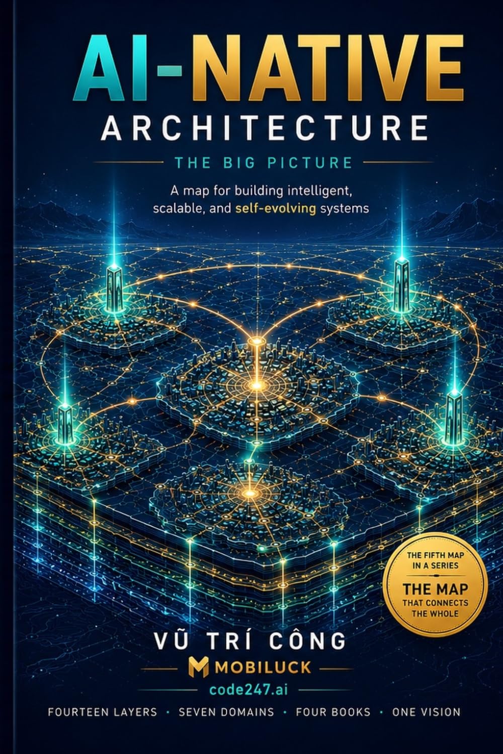 AI-NATIVE ARCHITECTURE THE BIG PICTURE: 14 Layers · 7 Domains · The Multi-Sector Application Matrix (The AI-Native Series) baixar o livro de graça