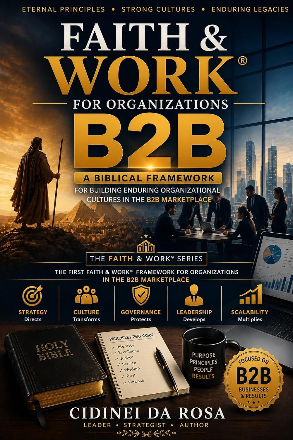 Faith & Work® for Organizations: A Biblical Framework for Building Enduring Organizational Cultures in the B2B Marketplace (English Edition) baixar livro de graça