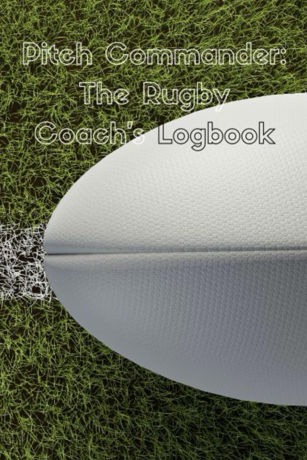 capítulo por capítulo baixar Pitch Commander: The Rugby Coach's Logbook: Design practices, develop strategies, and document your team's progress all season long (Sport Commander)