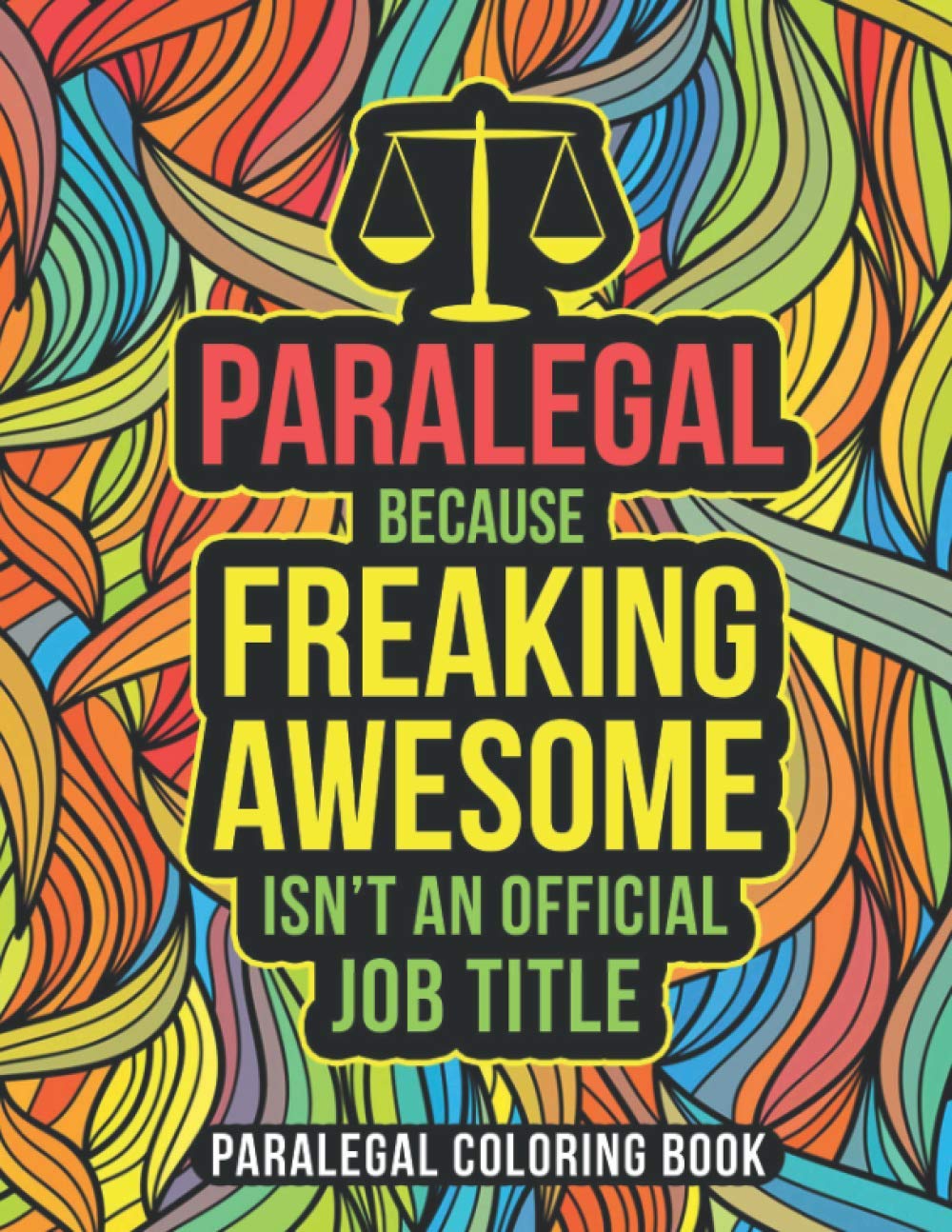 ler totalmente Paralegal Coloring Book: A Snarky & Humorous Adult Law Coloring Book for Paralegals | Gifts for Paralegals Women, Men or Retirement.
