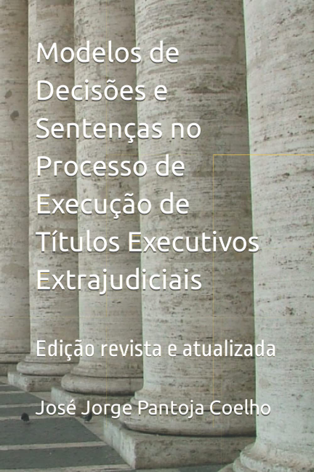 capítulo por capítulo baixar Modelos de Decisões e Sentenças no Processo de Execução de Títulos Executivos Extrajudiciais: Edição revista e atualizada (Portuguese Edition)
