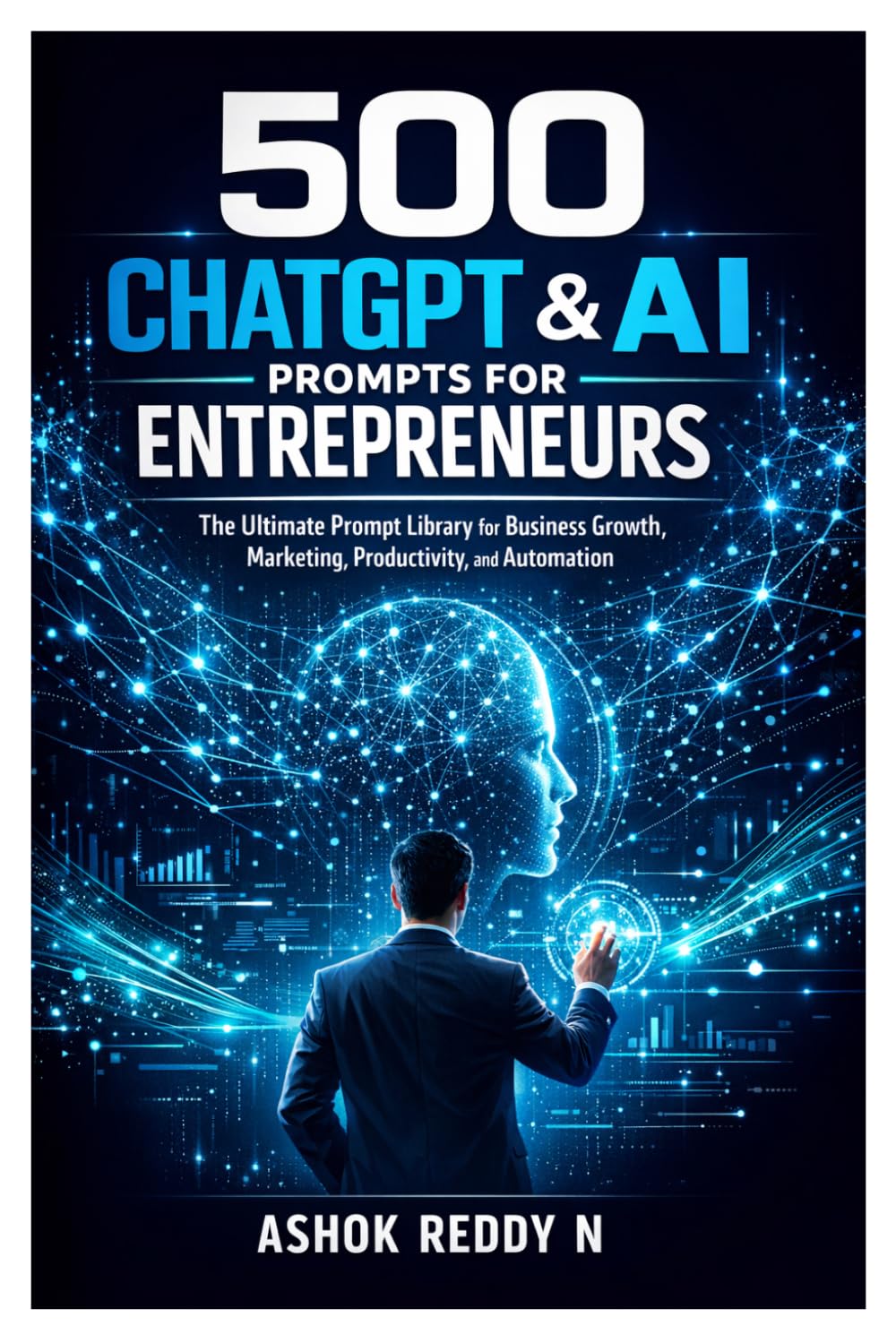 500 ChatGPT & AI Prompts for Entrepreneurs: The Ultimate Prompt Library for Business Growth, Marketing, Productivity, and Automation (The 500 ChatGPT & AI Prompts Series) baixar o livro de graça
