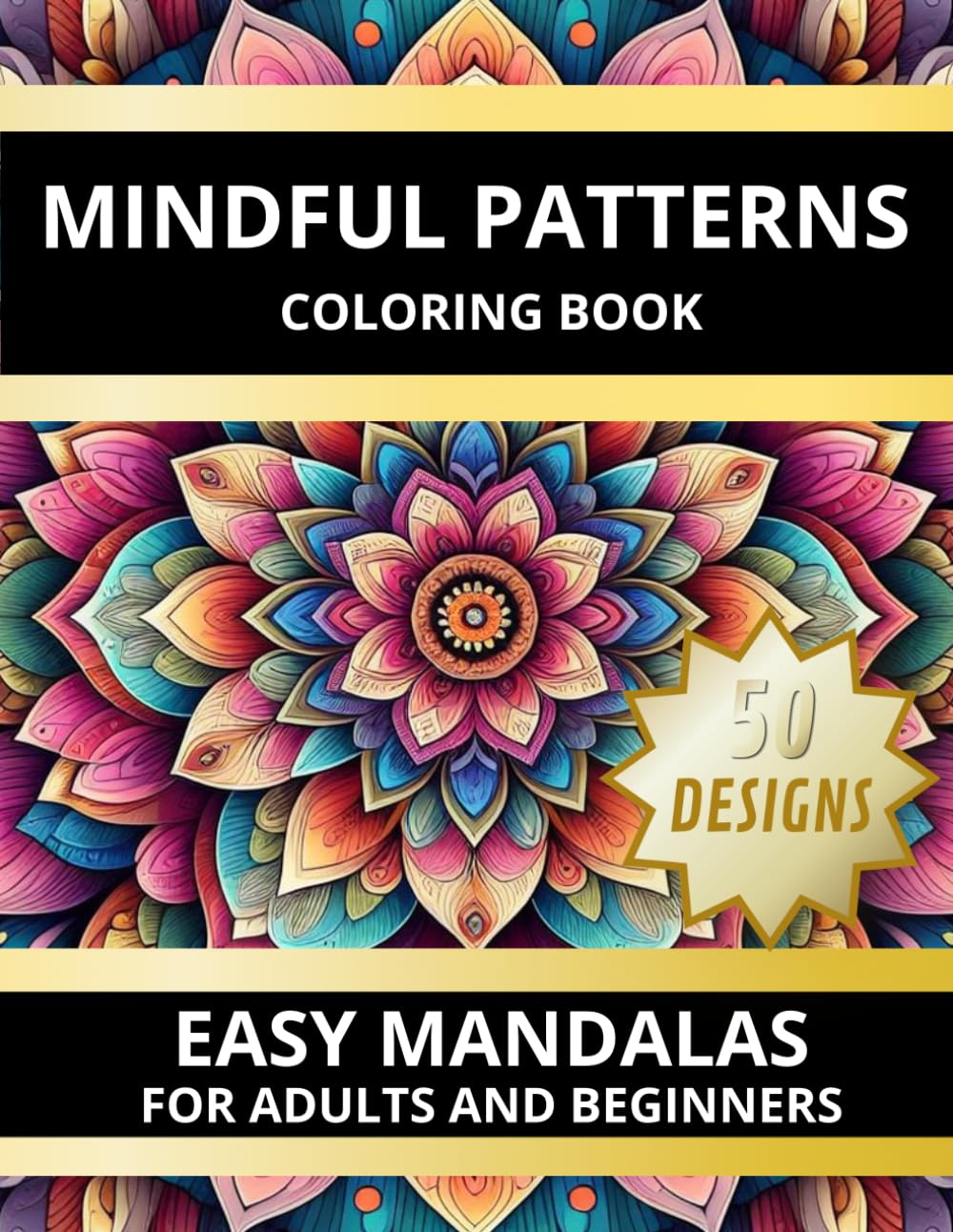 MINDFUL PATTERNS COLORING BOOK FOR ADULTS, EASY MANDALAS FOR ADULTS AND BEGINNER: 50 unique color designs (no duplicates) Printed on one side, zize 8.5" x 11 " (Mandalas Coloring Book For Adults) baixar o livro de graça