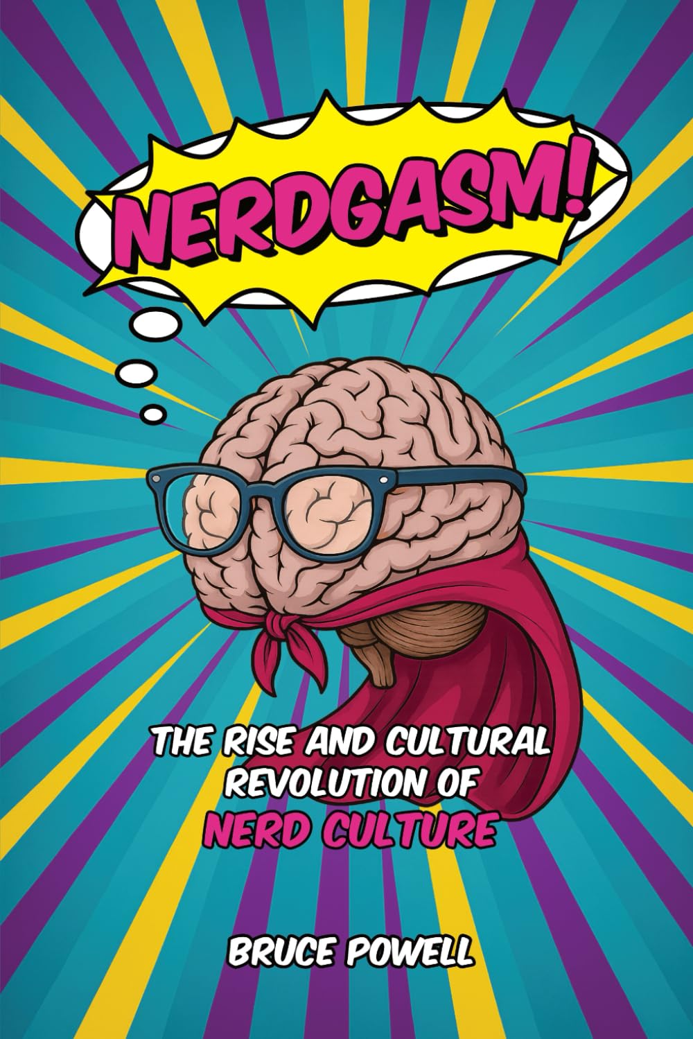 Nerdgasm!: The Rise and Cultural Revolution of Nerd Culture baixar livro de graça