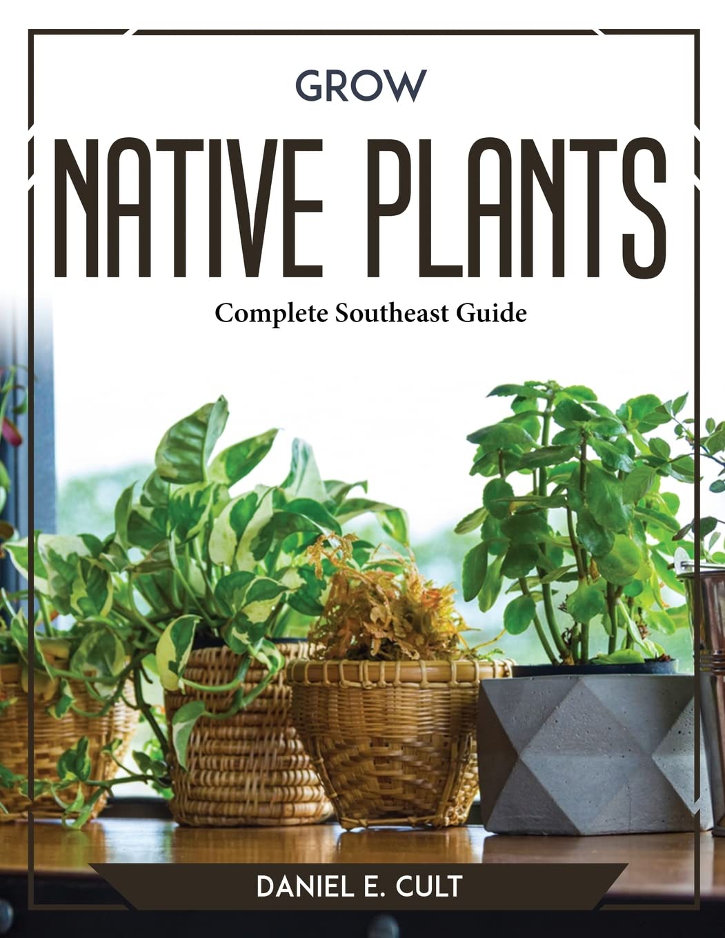 Grow Native Plants: Complete Southeast Guide baixar livro de graça