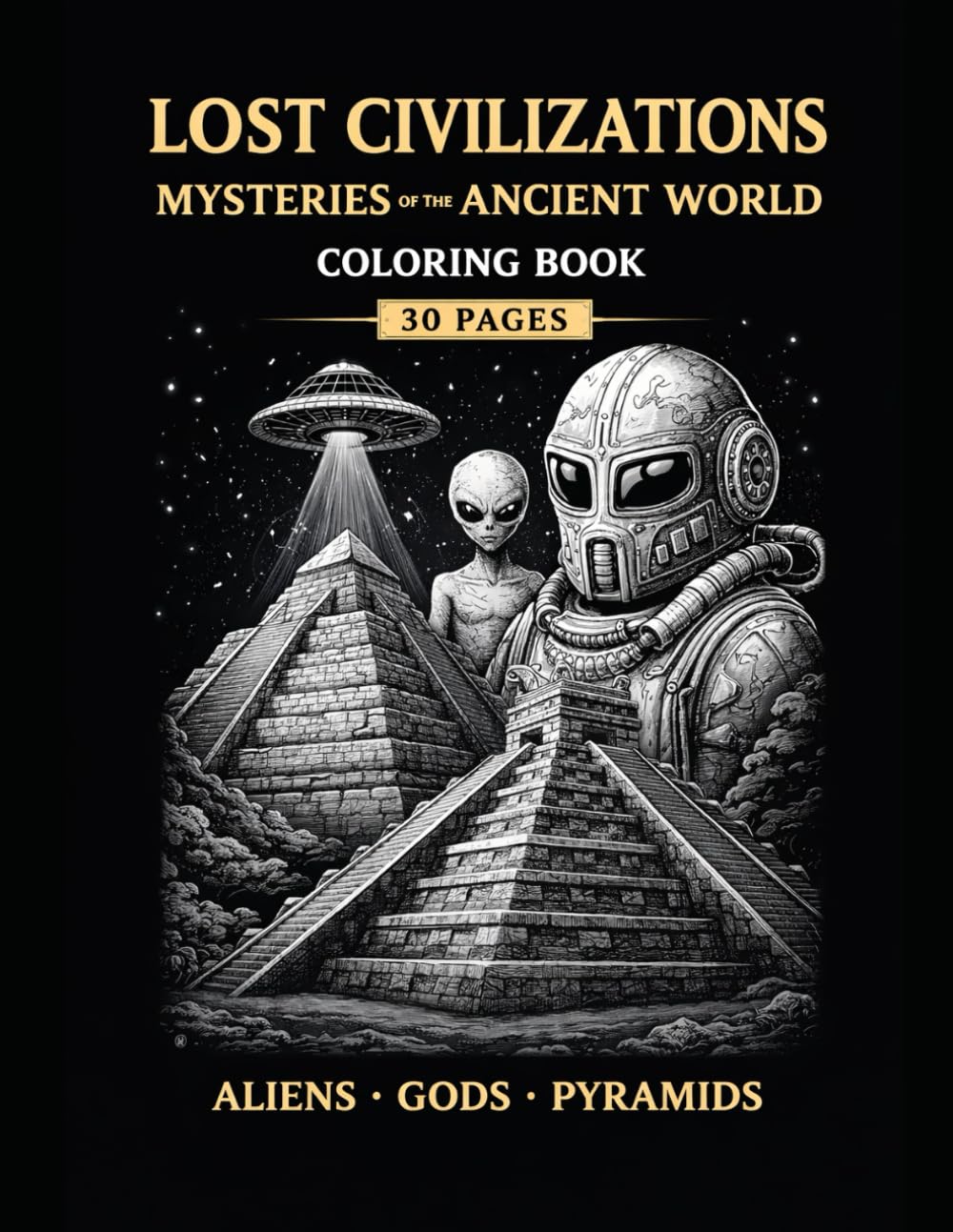 ler totalmente Lost Civilizations: Mysteries of the Ancient World: Aliens, Gods, Ruins and Forbidden Secrets Adult Coloring Book – 30 Pages