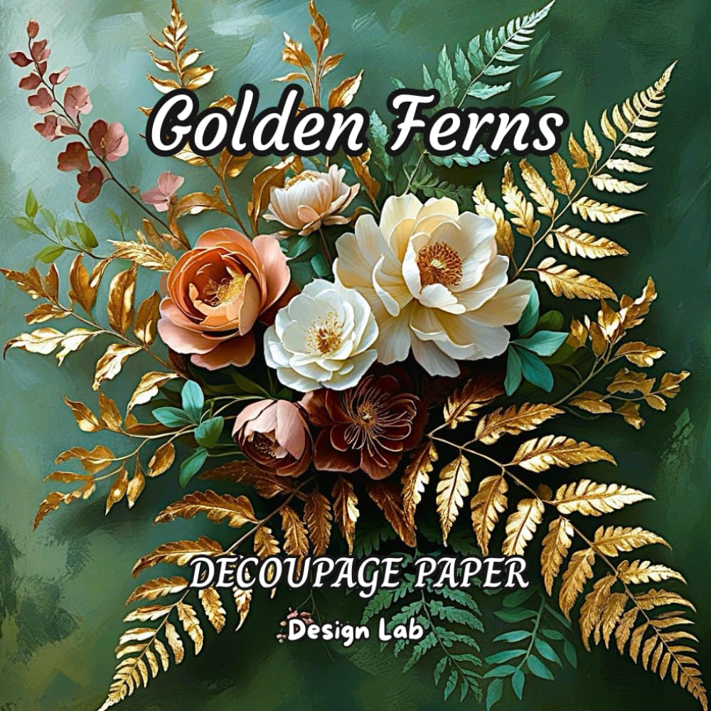 Golden Ferns Decoupage Paper 8.5" x 8.5", 18 double-sided sheets: elegant styled paper for scrapbooking, card making, origami, junk journals, gift wrapping, DIY, mixed media art baixar o livro de graça