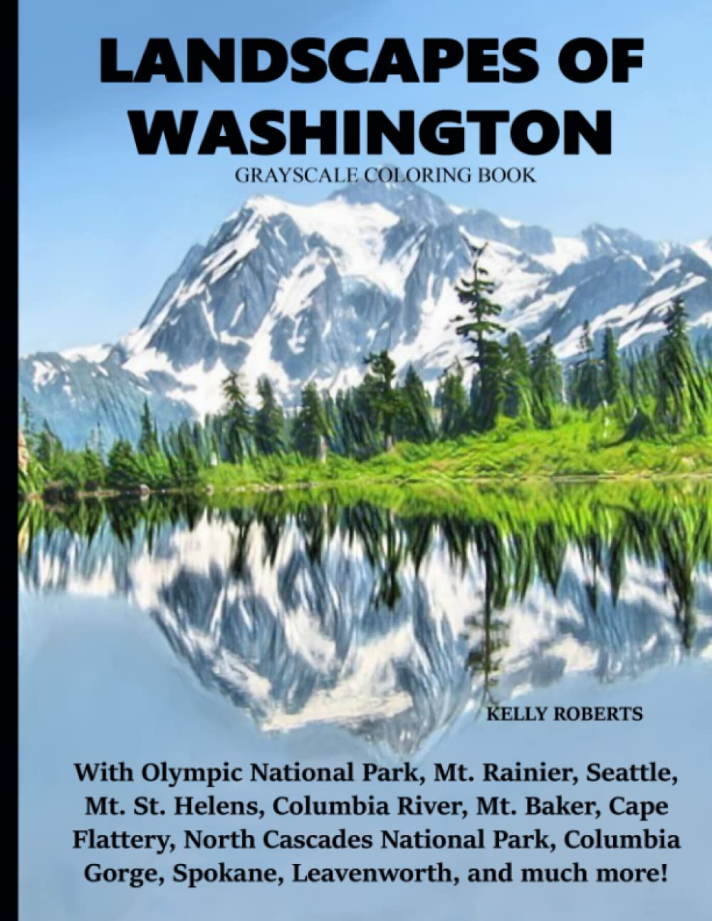 Landscapes of Washington Grayscale Coloring Book: With Olympic National Park, Mt. Rainier, Seattle, Mt. St. Helens, Columbia River, Mt. Baker, Cape... and much more! (Our Beautiful United States) baixar o livro de graça