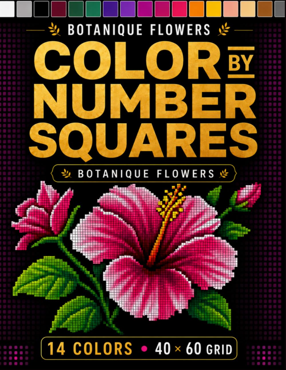 ler totalmente Color by number squares: Relaxing Botanical Color-by-Number Designs with Flowers, Leaves & Plants • 14 Colors • 40 × 60 Grid.